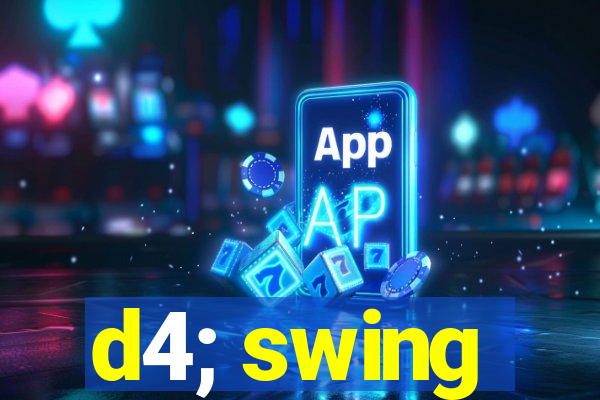 d4; swing